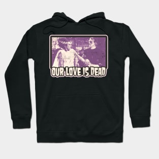 Our Love is Dead / Frank and His Bride Hoodie